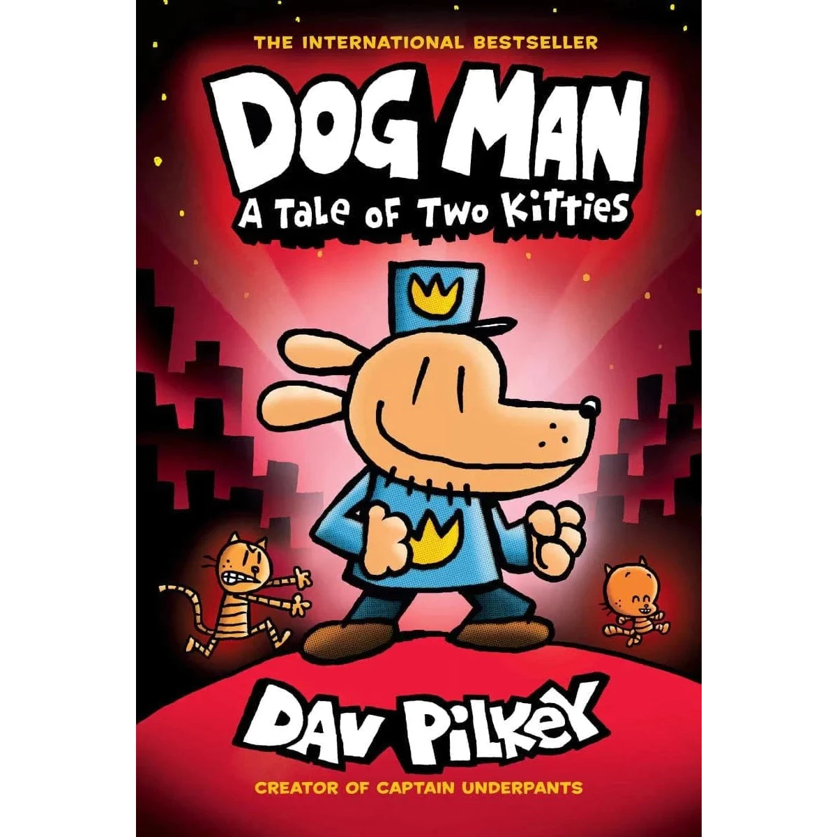 Dog Man: A Tale of Two Kitties: A Graphic Novel (Dog Man#3): From the Creator of Captain Underpants: Dav Pilkey