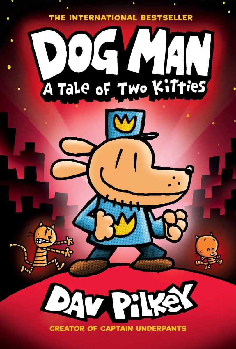 Dog Man: A Tale of Two Kitties: A Graphic Novel (Dog Man#3): From the Creator of Captain Underpants: Dav Pilkey
