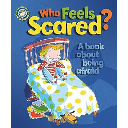 Our Emotions and Behaviour: Who Feels Scared? a Book About Being Afraid Paperback