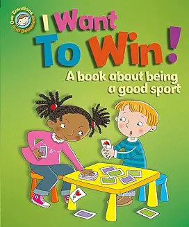 I Want To Win! A book about being a good sport