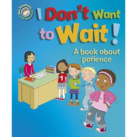 I Don't Want to Wait!