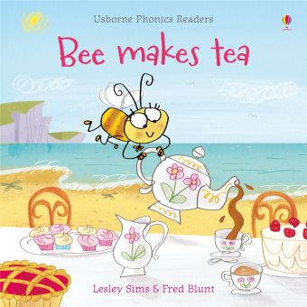 Usborne Phonics Reader: Bee Makes Tea