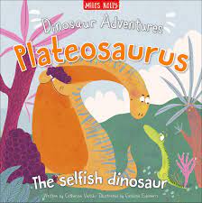 Dinosaur Adventure Plateosaurus the Selfish Dinosaur