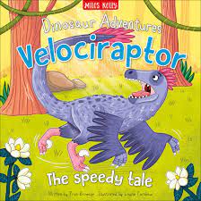 Dinosaur Adventures Velociraptor the Speedy Tale