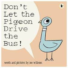 Don’t Let the Pigeon Drive the Bus