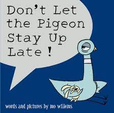 Don’T Let the Pigeon Stay Up Late