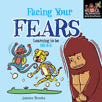 Facing Your Fears - Learning to Be Brave