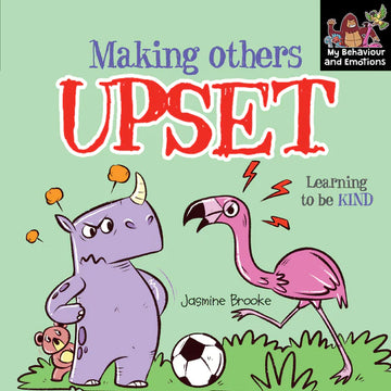 Making Others Upset - Learning to Be Kind