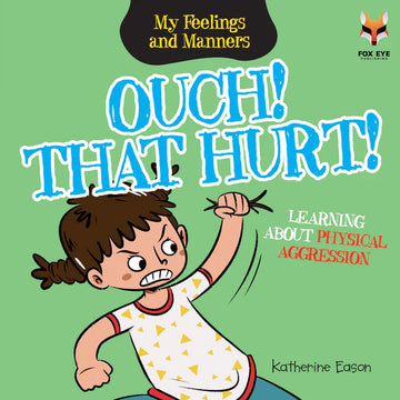 Ouch That Hurt - Learning About Physical Aggression