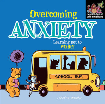 Overcoming Anxiety - Learning Not to Worry