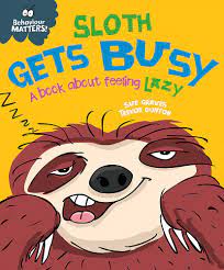 Sloth Gets Busy Abook Feeling Lazy