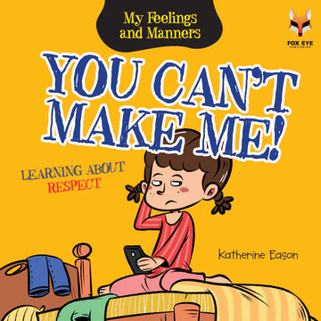 You Can't Make Me - Learning About Respect