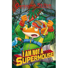 Geronimo Stilton I Am Not a Supermouse
