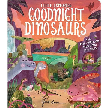 Goodnight Dinosaurs (Little Explorers) Board Book