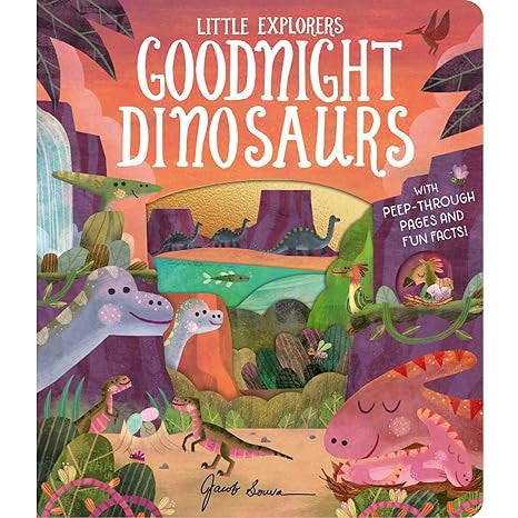Goodnight Dinosaurs (Little Explorers) Board Book