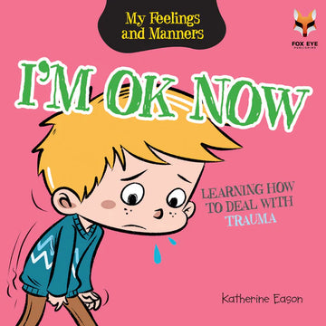 I'm Ok Now - Learning How to Deal with Trauma