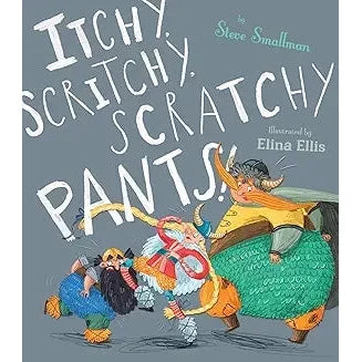 Itchy, Scritchy, Scratchy Pants