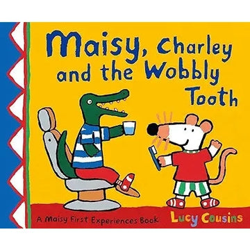 Maisy Charley and the Wobbly Tooth