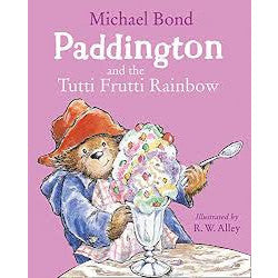 Paddington and the Tutti Frutti Rainbow