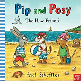 Pip and Posy the New Friend
