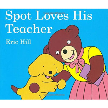 Spot Loves His Teacher